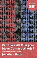 Cover of Can't We All Disagree More Constructively?