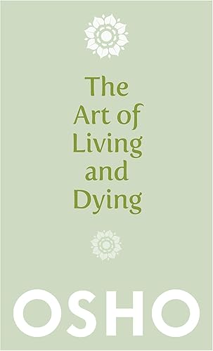 Download The Art of Living and Dying: Celebrating Life and Celebrating Death PDF