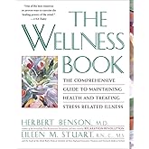 The Wellness Book: The Comprehensive Guide to Maintaining Health and Treating Stress-Related Illness