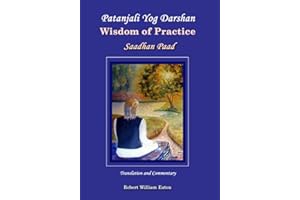 Patanjali Yog Darshan Wisdom of Practice: Saadhan Paad