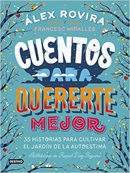 Livres Couvertures de Cuentos para quererte mejor: Ilustraciones de Raquel Díaz Reguera (Destino. Fuera de colección) (Español) Tapa dura – 16 octubre 2018