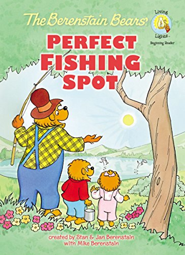 The Berenstain Bears' Perfect Fishing Spot (Berenstain Bears/Living Lights)