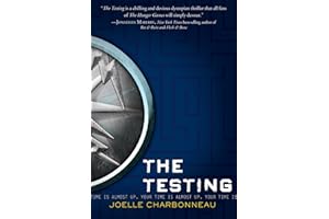 The Testing: A Gripping Dystopian Adventure About Survival, Secrets, and Ruthless Trials