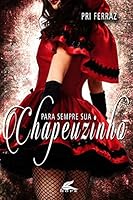 Para sempre sua Chapeuzinho