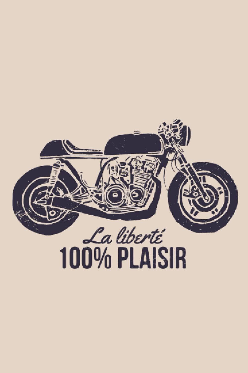 La Liberte 100 Plaisir Carnet De Notes Pour Les Motards Journal Pour Bikers Qui Aiment La Moto French Edition Riders Gege Amazon Com Books
