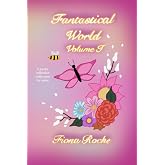 Fantastical World: Volume I