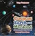 Cosmos, Earth and Mankind Astronomy for Kids Vol II | Astronomy & Space Science by Baby Professor