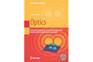 Optics: Learning by Computing, with Examples Using Maple, MathCad , Matlab , Mathematica , and Maple