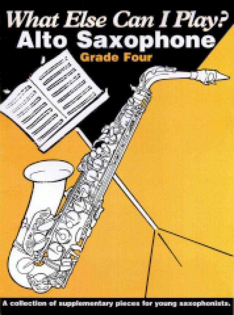 Alto Saxophone Grade 4 (What Else Can I Play)