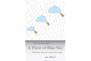 Let's sell these people A Piece of Blue Sky: Hubbard, Dianetics and Scientology