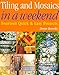 Tiling and Mosaics in a Weekend (In A Weekend Series) by Deena Beverly