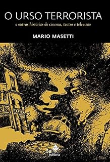 Livro O urso terrorista: e outras histórias de cinema, teatro e televisão