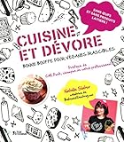 Cuisine et dévore : Bonne bouffe pour véganes irascibles by