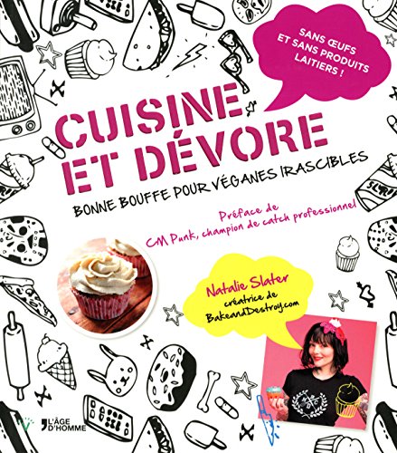 Cuisine et dévore : Bonne bouffe pour véganes irascibles by Natalie Slater
