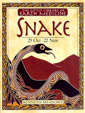 The Little Library of Earth Medicine : Snake by Kenneth Meadows