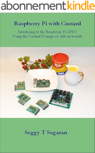 Download Raspberry Pi with Custard: Interfacing to the Raspberry Pi GPIO Using the Custard Pi range of add-on boards (English Edition) PDF