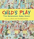 Child's Play: The Berenstain Baby Boom, 1946-1964 by 