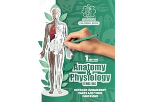 Anatomy and Physiology Genius Coloring Book: Detailed human body parts and their functions - As Da vinci was, maybe you are t