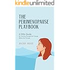 The Perimenopause Playbook: A Witty Guide for Thriving Through The Change Before The Change