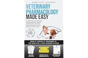 Veterinary Pharmacology Made Easy: Top 100 Veterinary Medications for College Students, Techs & VTNE Test Prep with Study Gui
