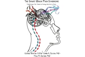 The Smart Brain Pain Syndrome: The Primer for Teens & Young Adults in Pain