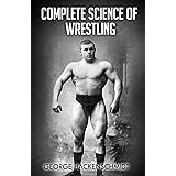 Complete Science of Wrestling: (Original Version, Restored)