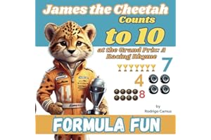 Formula Fun: James the Cheetah Counts to 10 at the Grand Prix: A Racing Rhyme