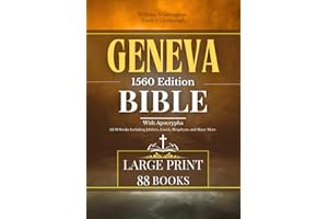 Geneva Bible 1560 Edition with Apocrypha Large Print: All 88 Books Including Jubilees, Enoch, Meqabyan, and Many More