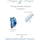 EL VIAJE DE QUIEN SE ATREVIO A CAMBIAR.: El inicio de una nueva versión de ti (Spanish Edition)