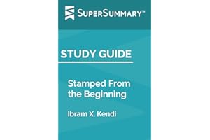 Study Guide: Stamped From the Beginning by Ibram X. Kendi (SuperSummary)