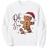Oh Snap Xmas Christmas Gingerbread Sweatshirt