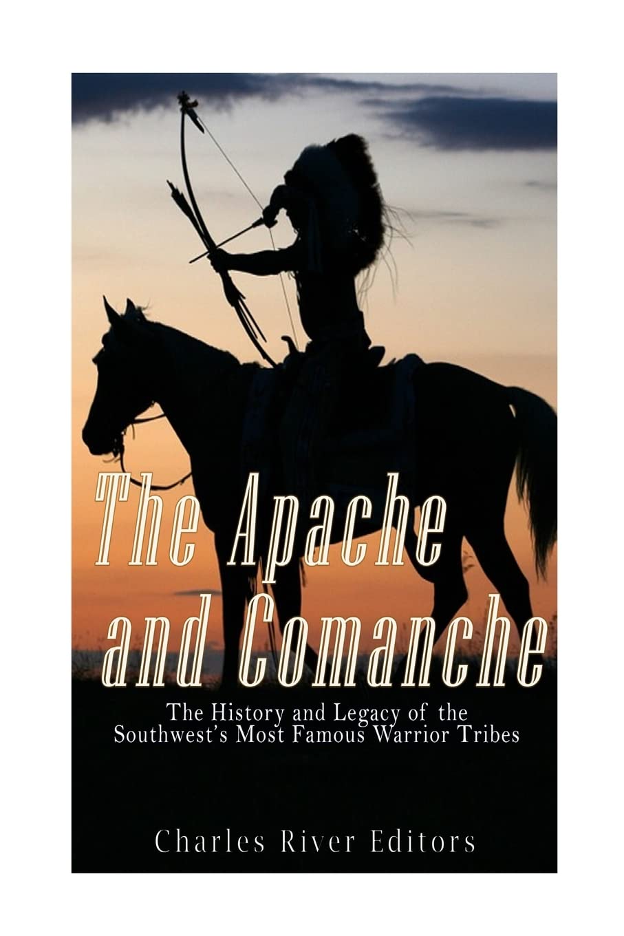 Mua The Apache and Comanche The History and Legacy of the Southwest’s
