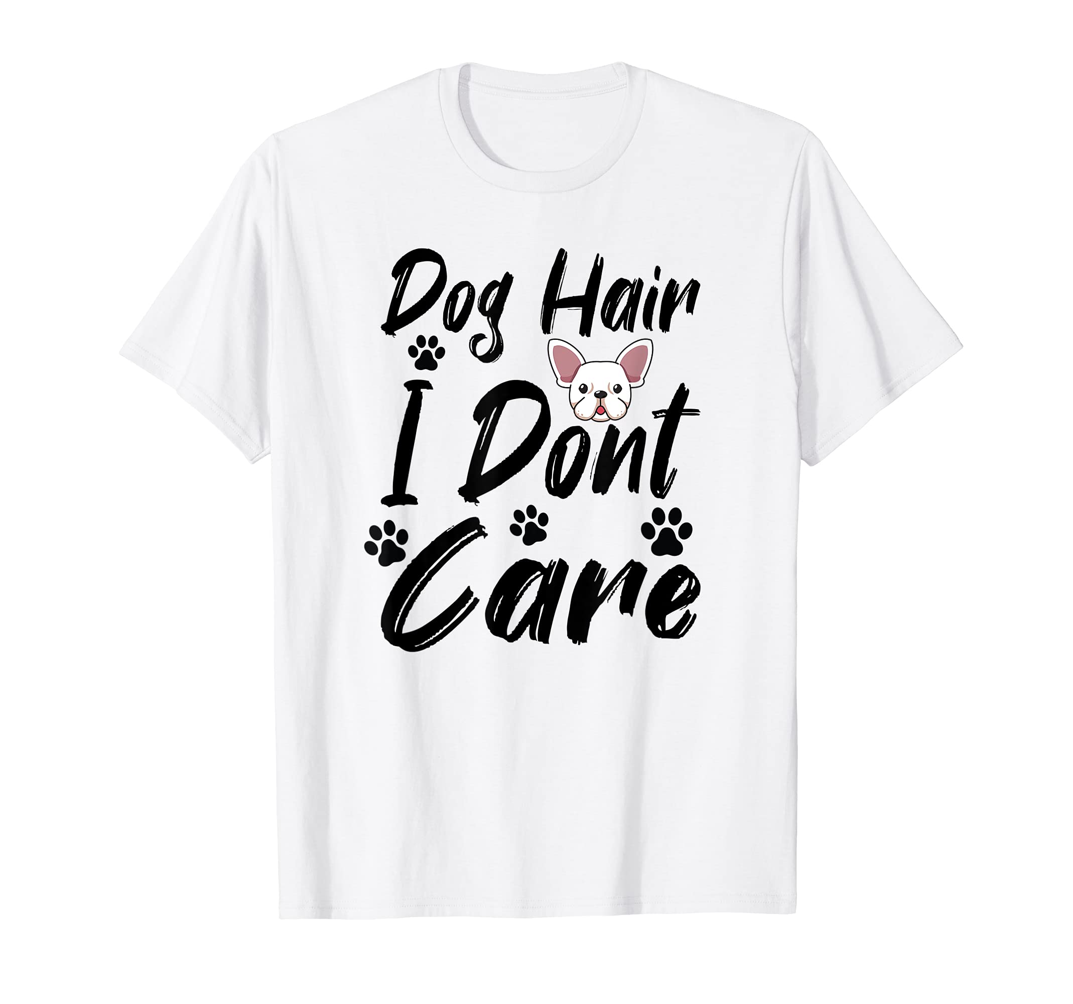 Funny Cuddler Dog Groomer Grooming - Dog Hair I Don't Care T-Shirt