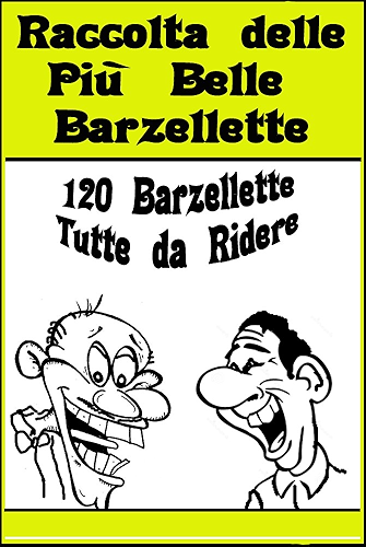 Download Raccolta delle più belle barzellette: 120 barzellette tutte da ridere (raccolta barzellette Vol. 1) (Italian Edition) PDF