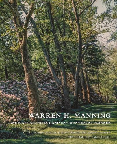 Warren H. Manning: Landscape Architect and Environmental Planner (Critical Perspectives in the History of Environmental Design Ser.)