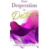 From Desperation to Destiny