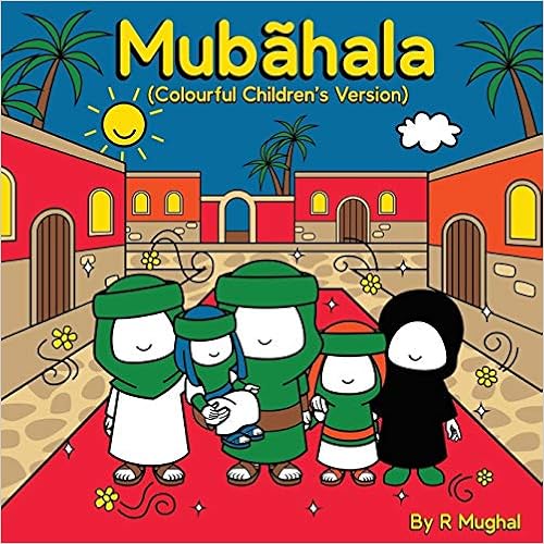 Mubãhala (Colourful Children’s Version) (Fourteen Five Books), by Mrs R Mughal Mubãhala (Colourful Children’s Version) (Fourteen Five Books), by Mrs R Mughal