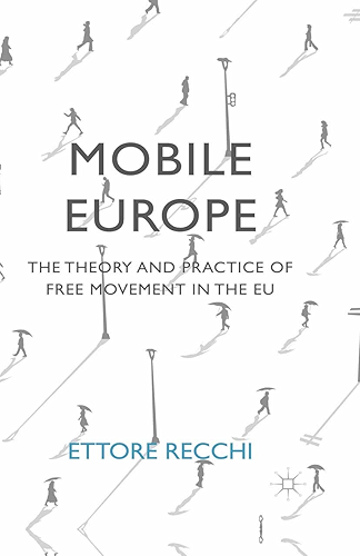 Download Mobile Europe: The Theory and Practice of Free Movement in the EU (English Edition) PDF