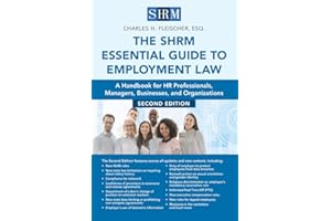The SHRM Essential Guide to Employment Law: A Handbook for HR Professionals, Managers, Businesses, and Organizations