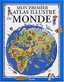 mon premier atlas illustre du monde by 