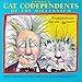 Cat Codependents of the Millennium: For People Who Love Their Cats Too Much by 