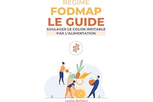 Le Régime FODMAP: Guide pratique pour soulager l'intestin irritable (French Edition)