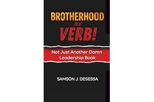 Brotherhood is a VERB!: Not Just Another Damn Leadership Book