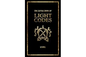 The Little Book of Light Codes: Healing Symbols for Life Transformation (Light Language Awakening)
