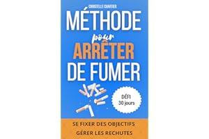 Comment arrêter de fumer : la méthode facile pour réussir à en finir avec le tabac tout de suite sans prendre de poids : En f