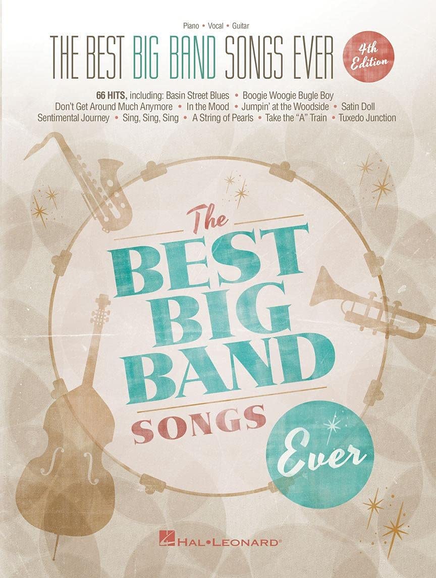 The Best Big Band Songs Ever: Piano - Vocal - Guitar