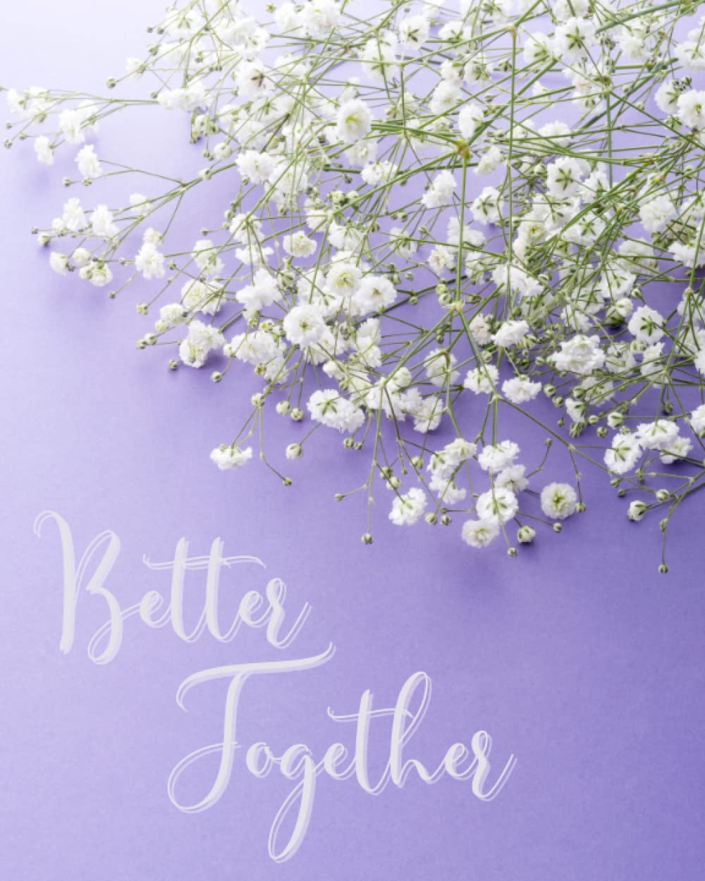 Better Together: Ideal Bridal Lined Notebook, Wedding Diary Planner, Simple Organizer - Romantic Design for Personal Use or Wedding Gift