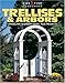 Trellises & Arbors: Landscape & Design Ideas, Plus Projects