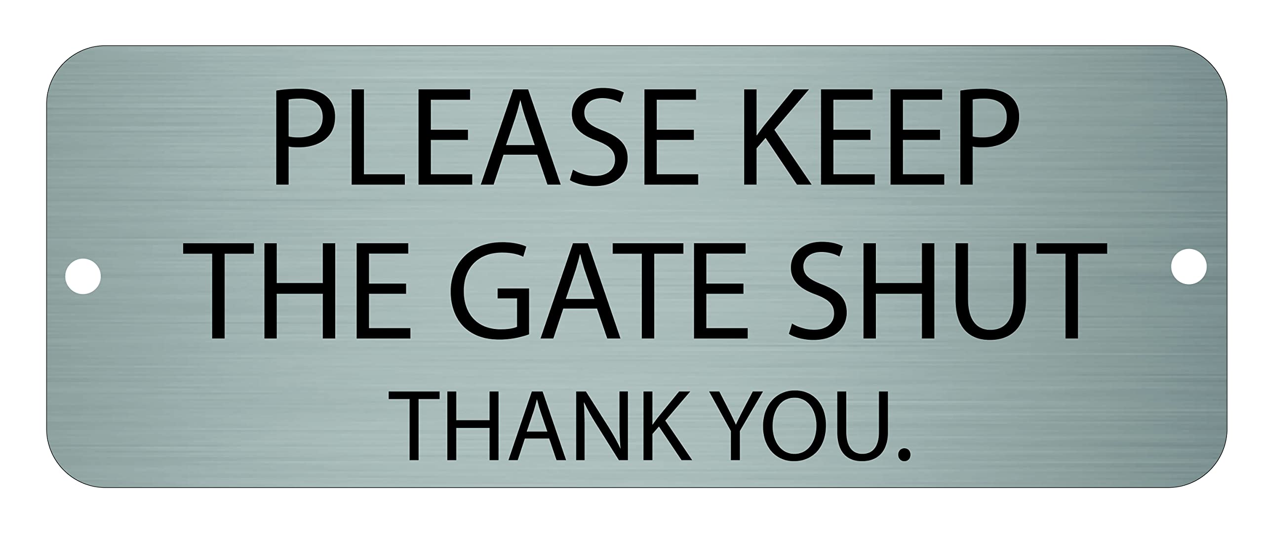PLEASE KEEP THE GATE SHUT SIGN PLAQUE/SIGN