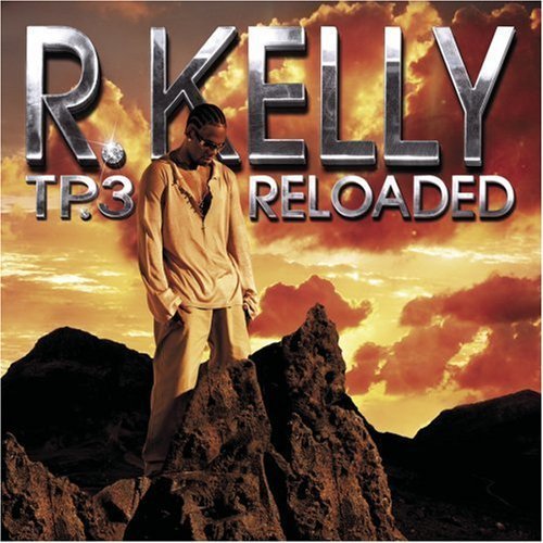 Tp3 Reloaded by Kelly, R. (2005-07-05)